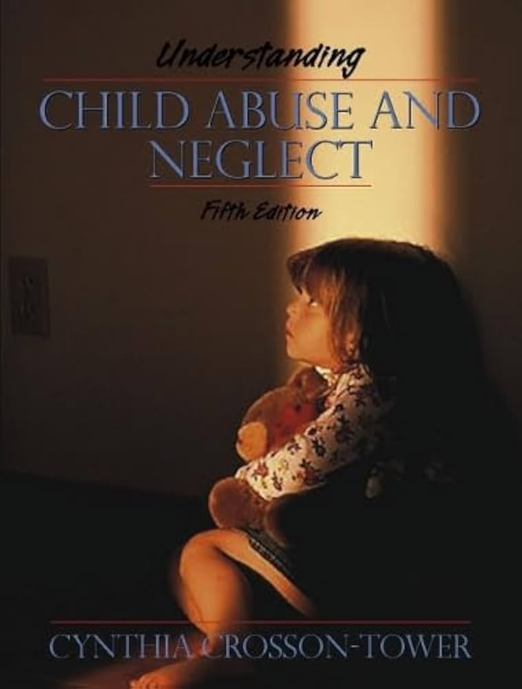 Understanding Child Abuse and Neglect (5th Edition): Crosson
